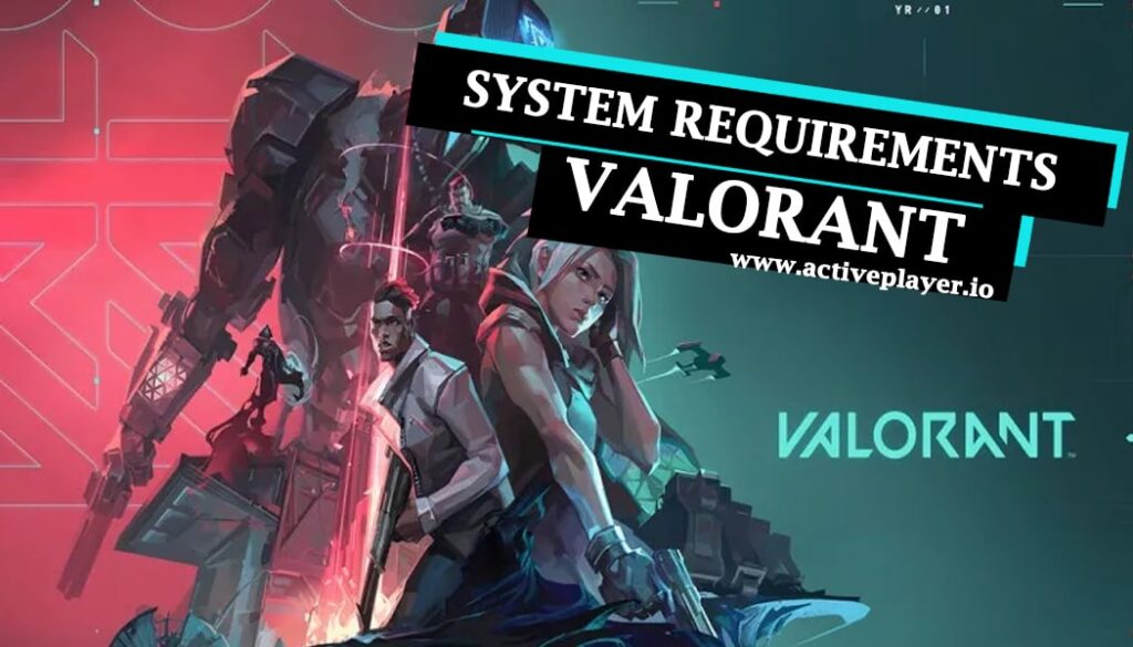 Understanding Valorant's Resource Requirements: