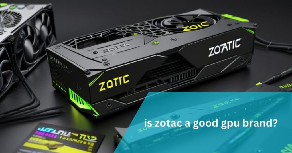 Zotac: A Brief Overview