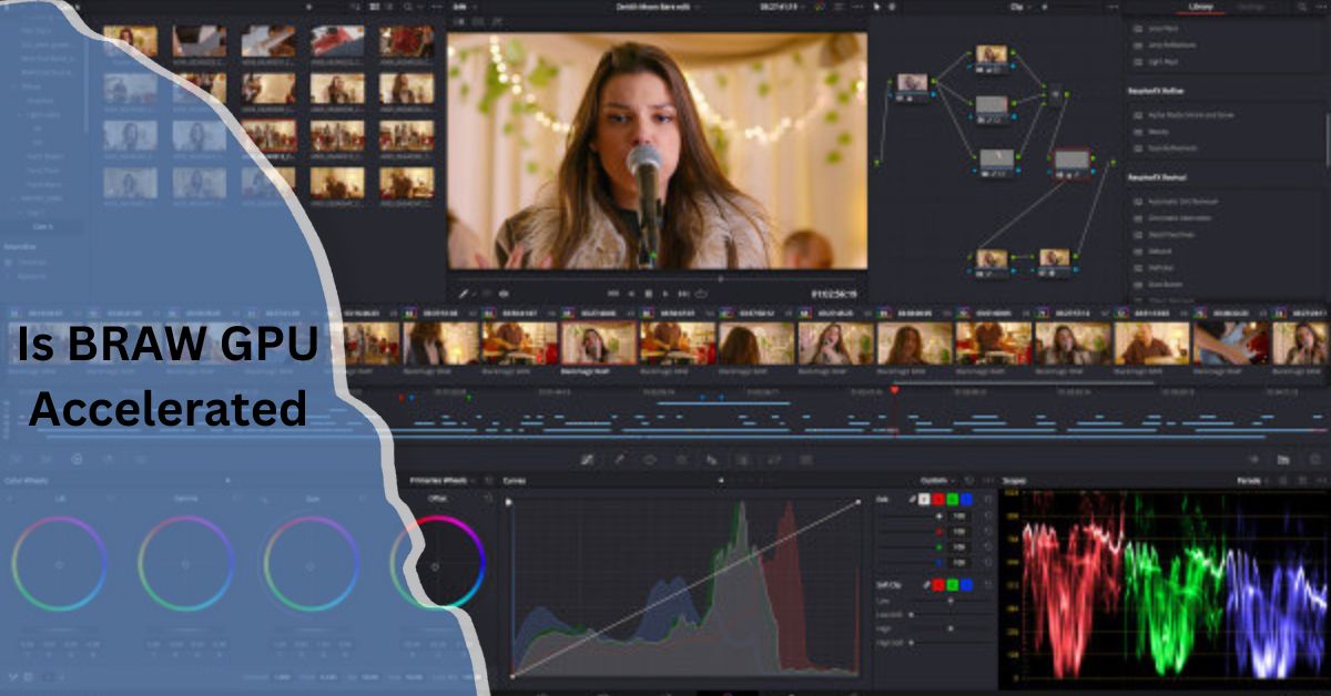 Is BRAW GPU Accelerated